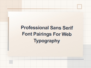 Professional Sans Serif Font Pairings for Web Typography