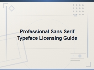 Professional Sans Serif Typeface Licensing Guide and Font Comparison